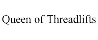 QUEEN OF THREADLIFTS trademark