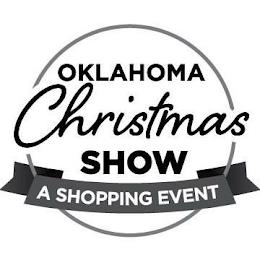 OKLAHOMA CHRISTMAS SHOW A SHOPPING EVENT trademark