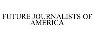 FUTURE JOURNALISTS OF AMERICA trademark