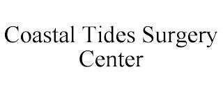 COASTAL TIDES SURGERY CENTER trademark