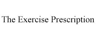 THE EXERCISE PRESCRIPTION trademark