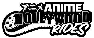 ANIME HOLLYWOOD RIDES trademark