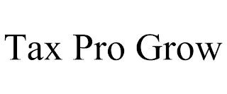 TAX PRO GROW trademark