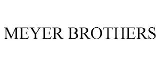 MEYER BROTHERS trademark