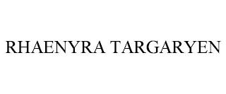 RHAENYRA TARGARYEN trademark