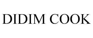 DIDIM COOK trademark