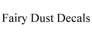 FAIRY DUST DECALS trademark