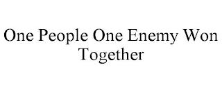 ONE PEOPLE ONE ENEMY WON TOGETHER trademark