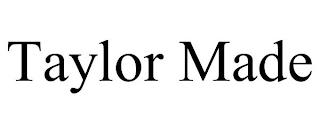 TAYLOR MADE trademark