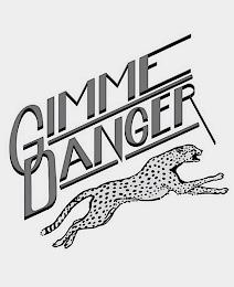 GIMME DANGER trademark