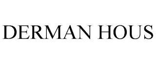 DERMAN HOUS trademark