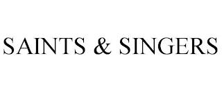 SAINTS & SINGERS trademark