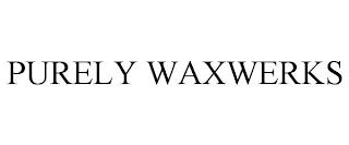 PURELY WAXWERKS trademark