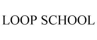 LOOP SCHOOL trademark