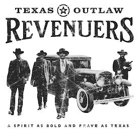 TEXAS OUTLAW REVENUERS A SPIRIT AS BOLD AND BRAVE AS TEXAS trademark