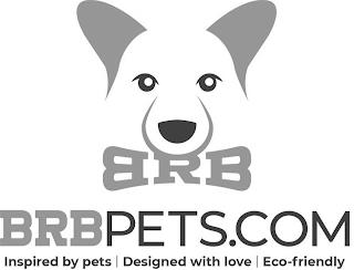 BRB BRBPETS.COM INSPIRED BY PETS DESIGNED WITH LOVE ECO-FRIENDLY trademark