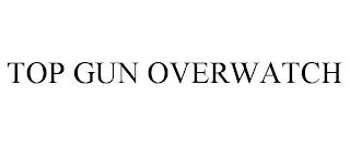 TOP GUN OVERWATCH trademark