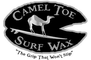 CAMEL TOE SURF WAX "THE GRIP THAT WON'T SLIP" trademark