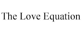 THE LOVE EQUATION trademark