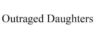 OUTRAGED DAUGHTERS trademark