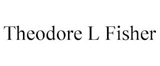 THEODORE L FISHER trademark