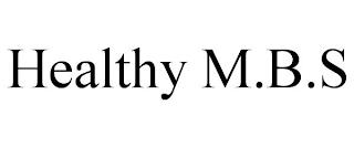 HEALTHY M.B.S trademark