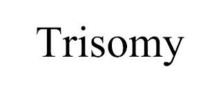 TRISOMY trademark