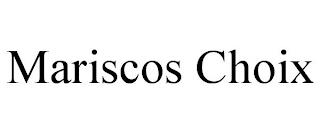 MARISCOS CHOIX trademark