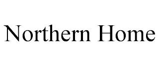 NORTHERN HOME trademark