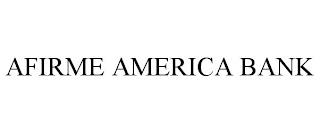 AFIRME AMERICA BANK trademark