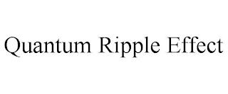 QUANTUM RIPPLE EFFECT trademark