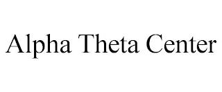 ALPHA THETA CENTER trademark