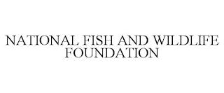 NATIONAL FISH AND WILDLIFE FOUNDATION trademark