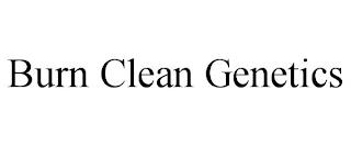 BURN CLEAN GENETICS trademark