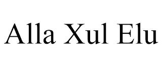 ALLA XUL ELU trademark