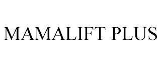 MAMALIFT PLUS trademark