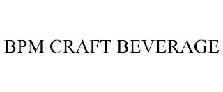 BPM CRAFT BEVERAGE trademark