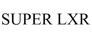 SUPER LXR trademark