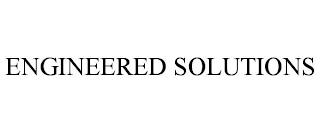 ENGINEERED SOLUTIONS trademark