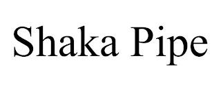 SHAKA PIPE trademark