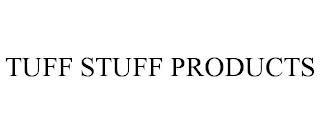 TUFF STUFF PRODUCTS trademark