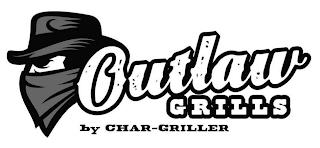 OUTLAW GRILLS BY CHAR-GRILLER trademark