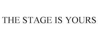 THE STAGE IS YOURS trademark