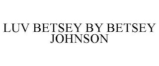 LUV BETSEY BY BETSEY JOHNSON trademark