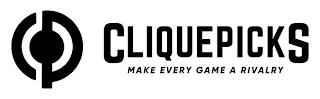 CLIQUEPICKS MAKE EVERY GAME A RIVALRY trademark