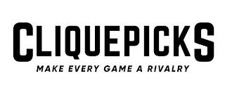 CLIQUEPICKS MAKE EVERY GAME A RIVALRY trademark