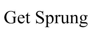 GET SPRUNG trademark