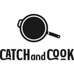 CATCH AND COOK trademark