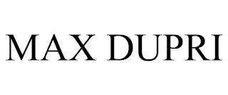 MAX DUPRI trademark