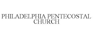 PHILADELPHIA PENTECOSTAL CHURCH trademark